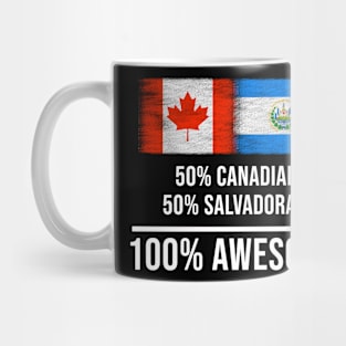 50% Canadian 50% Salvadoran 100% Awesome - Gift for Salvadoran Heritage From El Salvador Mug